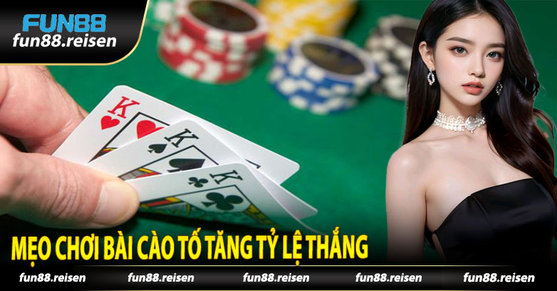 mẹo chơi bài cào tố tăng tỷ lệ thắng