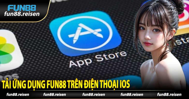 Cách tải app Fun88 trên điện thoại iOS